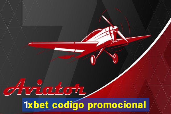 1xbet codigo promocional